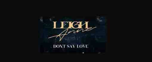 Leigh-Anne – Don’t Say Love