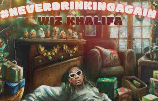 Wiz Khalifa – NEVER DRINKING AGAIN