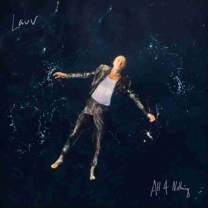 Lauv – All 4 Nothing (I’m So In Love)